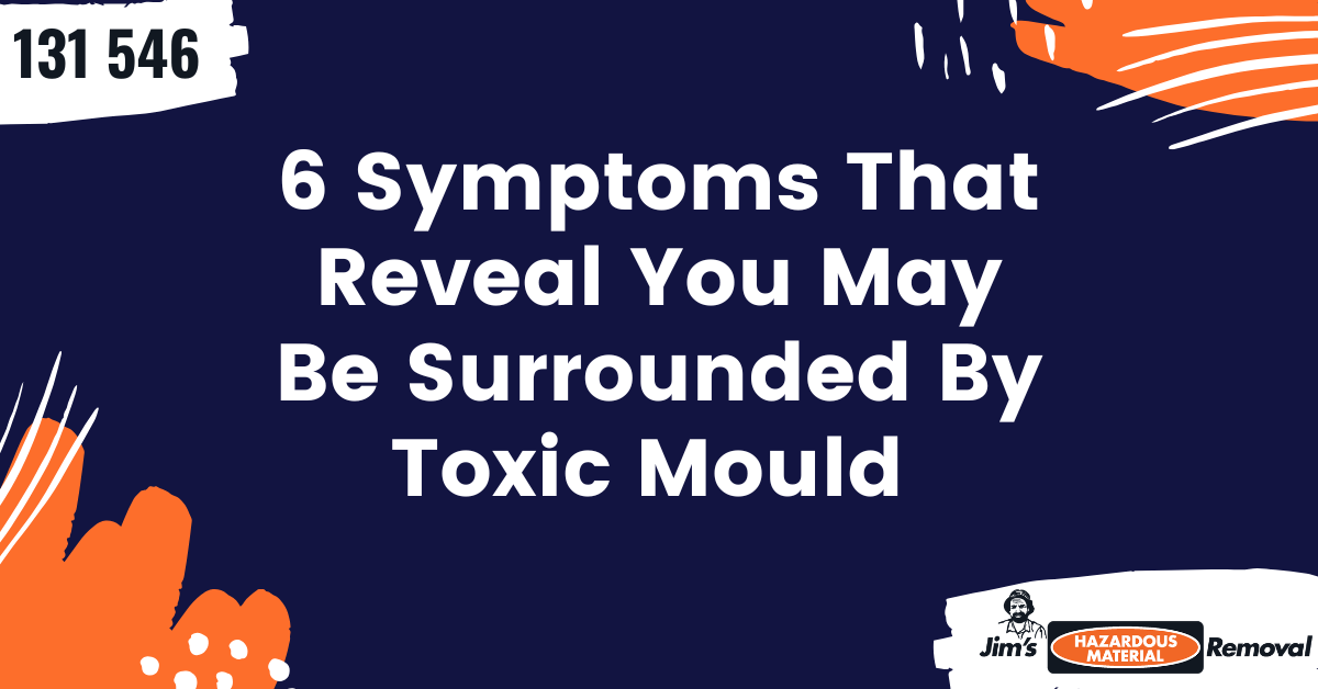 6 Alarming Toxic Mould Symptoms That Reveal You May Be Surrounded It!